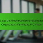 Cajas De Almacenamiento Para Ropa: Organizadas, Ventiladas, Prácticas